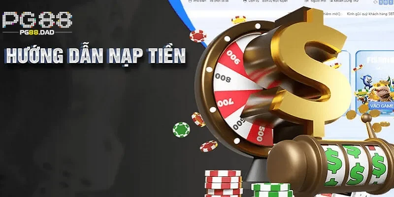 Lý do nạp tiền PG88 quan trọng khi cá cược