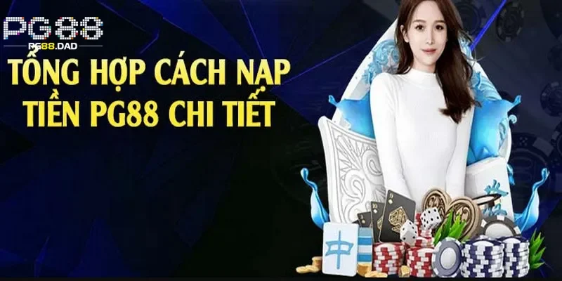 Mẹo nạp tiền PG88 an toàn, tránh sai sót