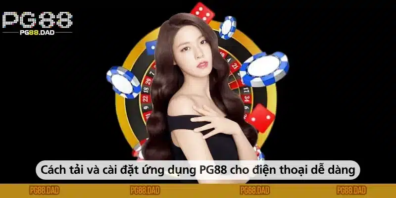 Cách tải và cài đặt ứng dụng PG88 cho điện thoại dễ dàng